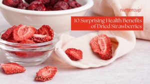 dried strawberry benefits - nuttercup